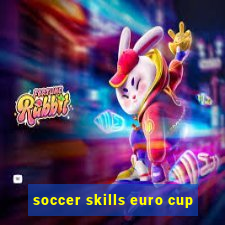 soccer skills euro cup